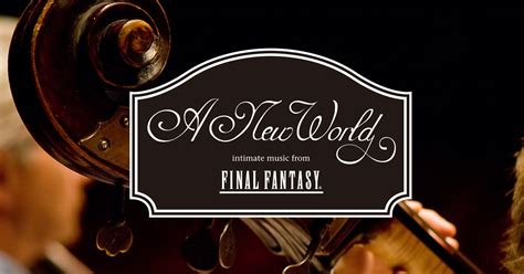 A New World: Intimate Music From Final Fantasy at Benaroya Hall