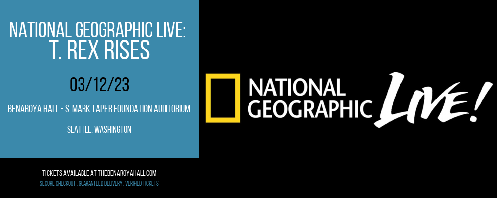 National Geographic Live: T. Rex Rises at Benaroya Hall