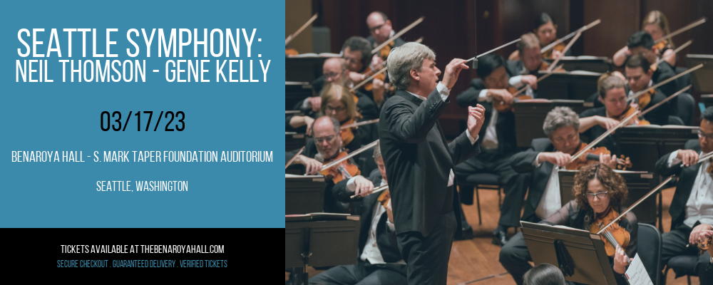 Seattle Symphony: Neil Thomson - Gene Kelly at Benaroya Hall tickets Seattle Symphony: Neil Thomson - Gene Kelly at Benaroya Hall
