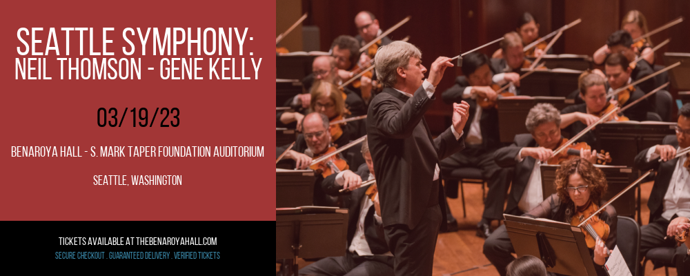 Seattle Symphony: Neil Thomson - Gene Kelly at Benaroya Hall tickets Seattle Symphony: Neil Thomson - Gene Kelly at Benaroya Hall
