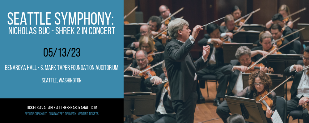 Seattle Symphony: Nicholas Buc - Shrek 2 In Concert at Benaroya Hall tickets Seattle Symphony: Nicholas Buc - Shrek 2 In Concert at Benaroya Hall