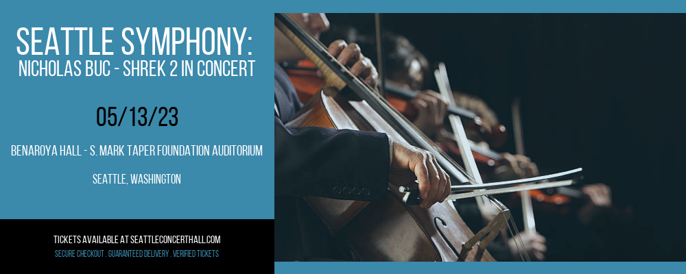 Seattle Symphony: Nicholas Buc - Shrek 2 In Concert at Benaroya Hall