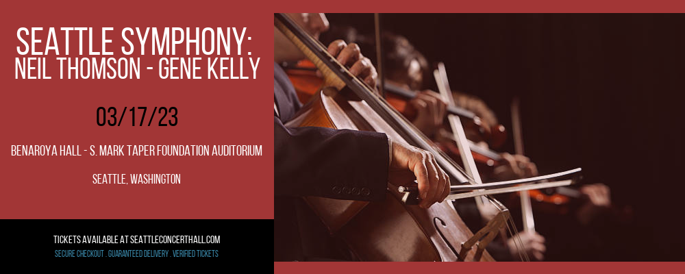Seattle Symphony: Neil Thomson - Gene Kelly at Benaroya Hall