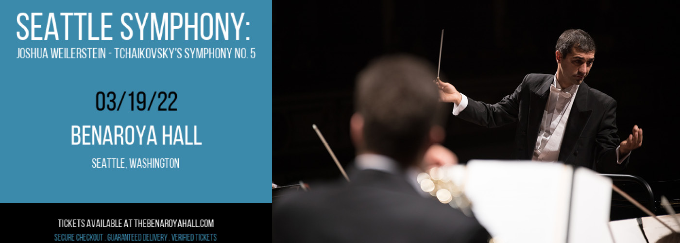 Seattle Symphony: Joshua Weilerstein - Tchaikovsky's Symphony No. 5 at Benaroya Hall