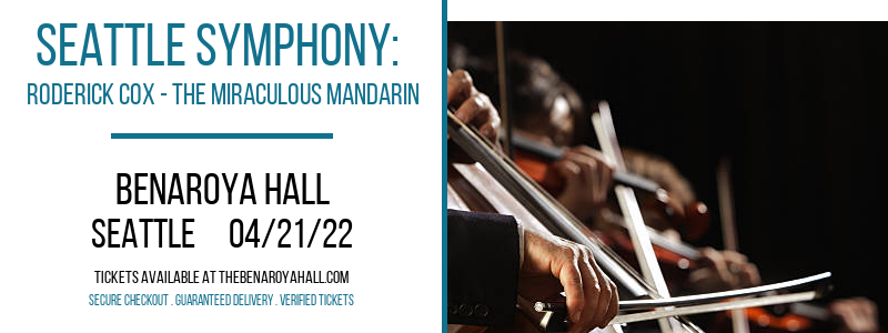 Seattle Symphony: Roderick Cox - The Miraculous Mandarin at Benaroya Hall