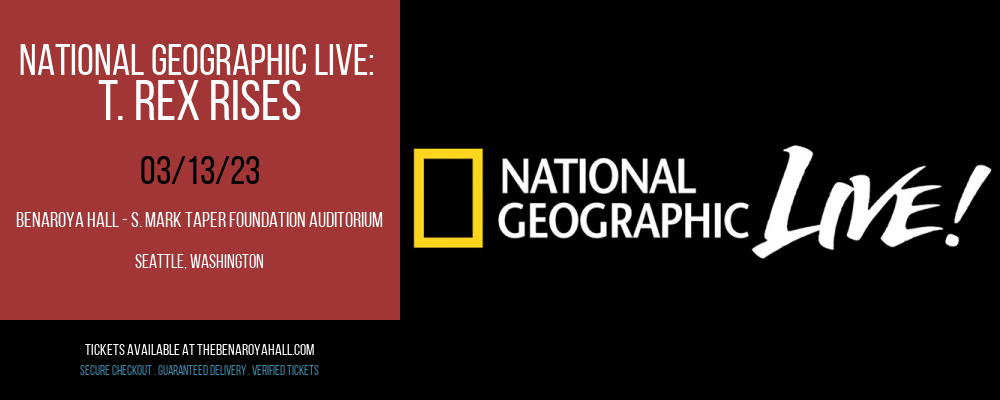 National Geographic Live: T. Rex Rises at Benaroya Hall