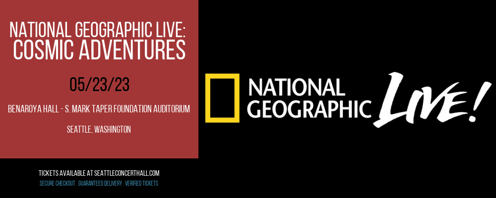 National Geographic Live: Cosmic Adventures at Benaroya Hall