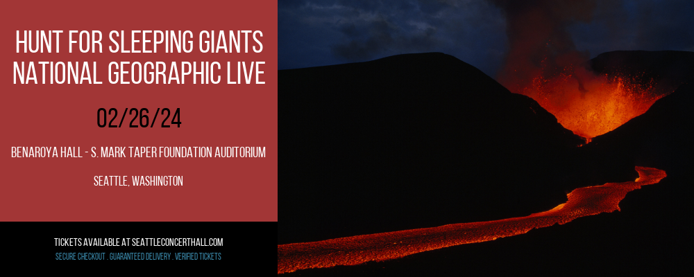 Hunt for Sleeping Giants - National Geographic Live at Benaroya Hall - S. Mark Taper Foundation Auditorium