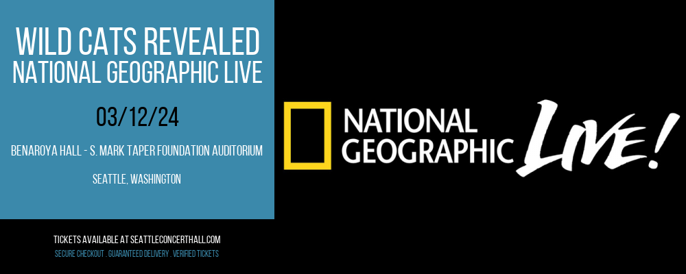 Wild Cats Revealed - National Geographic Live at Benaroya Hall - S. Mark Taper Foundation Auditorium