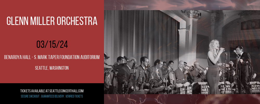Glenn Miller Orchestra at Benaroya Hall - S. Mark Taper Foundation Auditorium