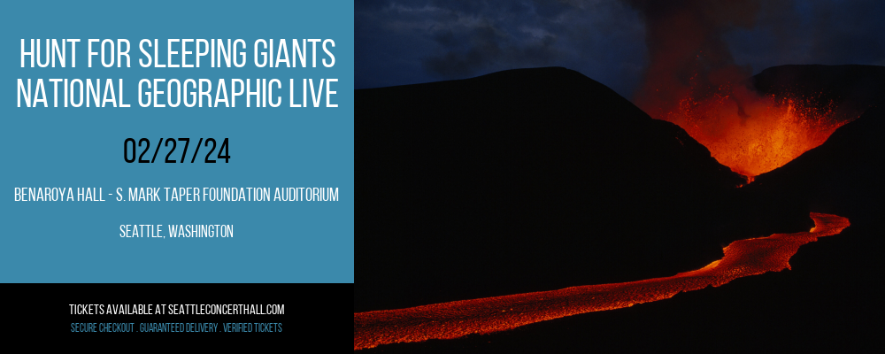 Hunt for Sleeping Giants - National Geographic Live at Benaroya Hall - S. Mark Taper Foundation Auditorium