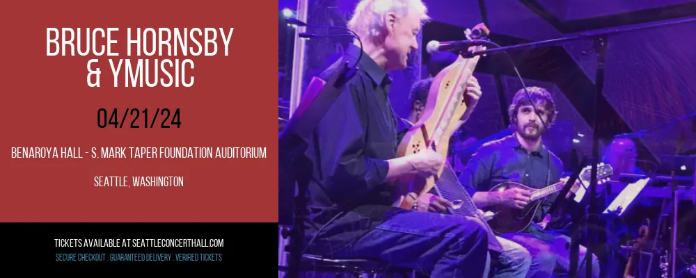 Bruce Hornsby & yMusic at Benaroya Hall - S. Mark Taper Foundation Auditorium