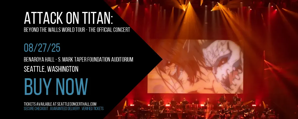 Attack On Titan at Benaroya Hall - S. Mark Taper Foundation Auditorium